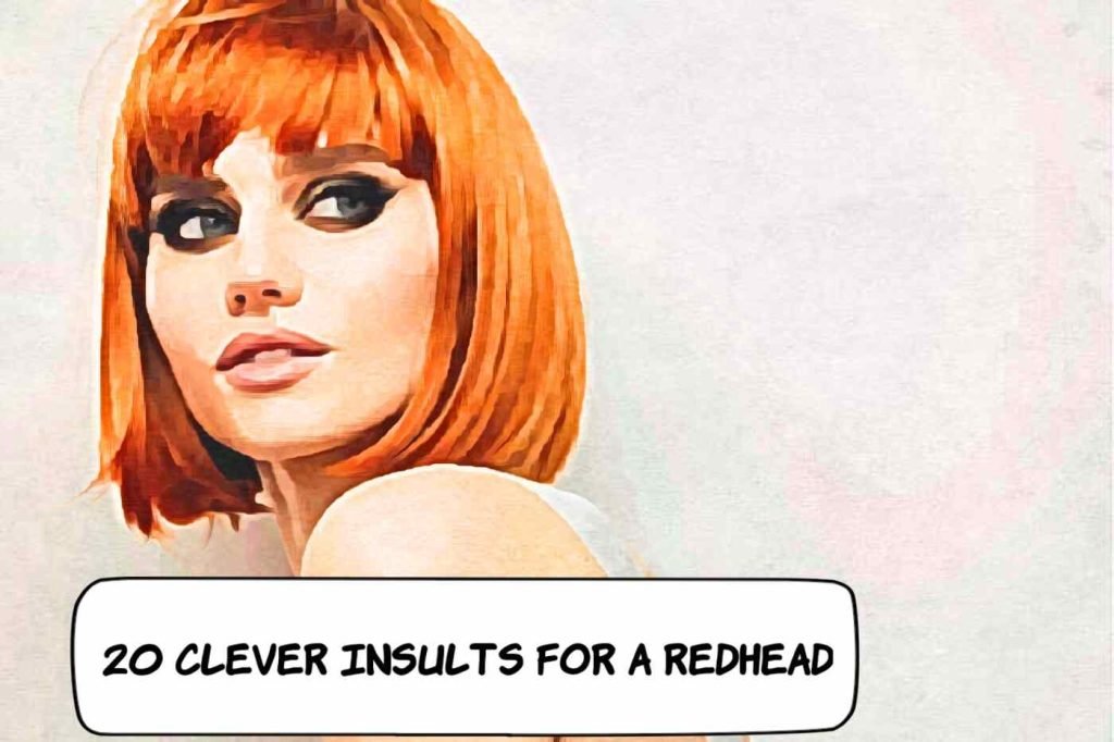 20 Clever Insults for a Redhead - RoastHow