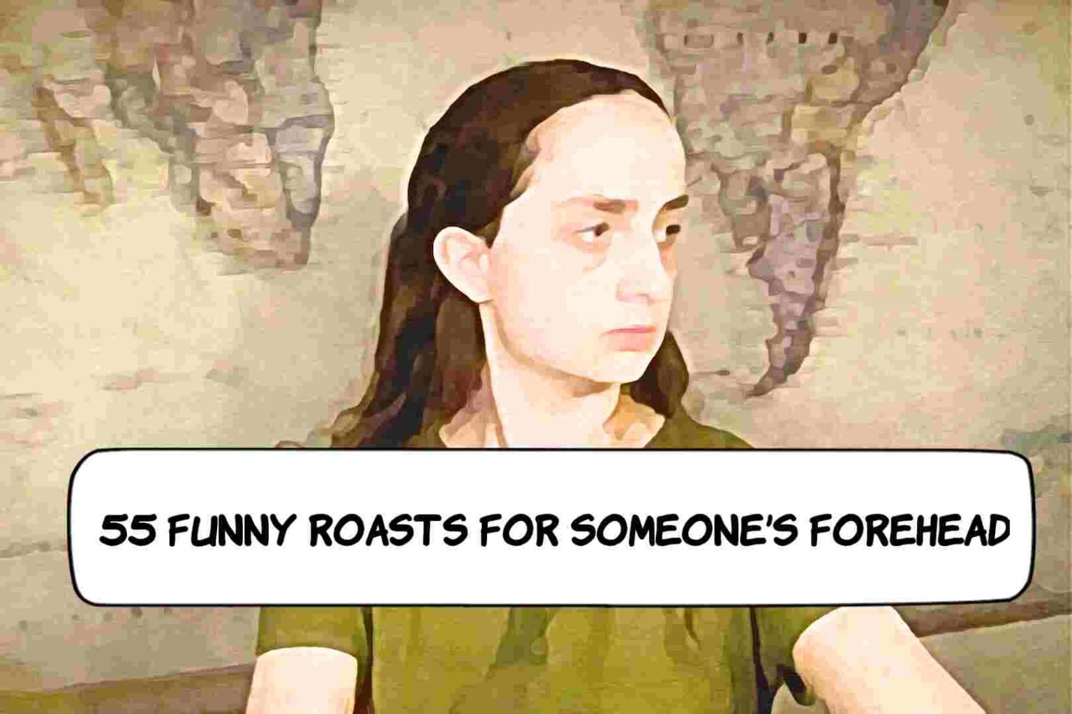 55 Funny Roasts for Someone’s Forehead - RoastHow