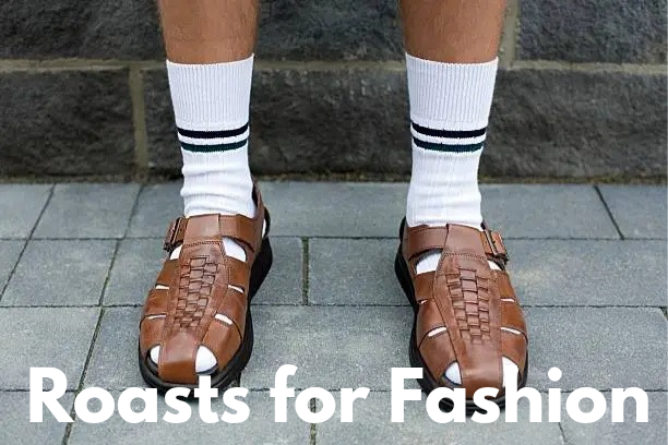 Roasts for Fashion